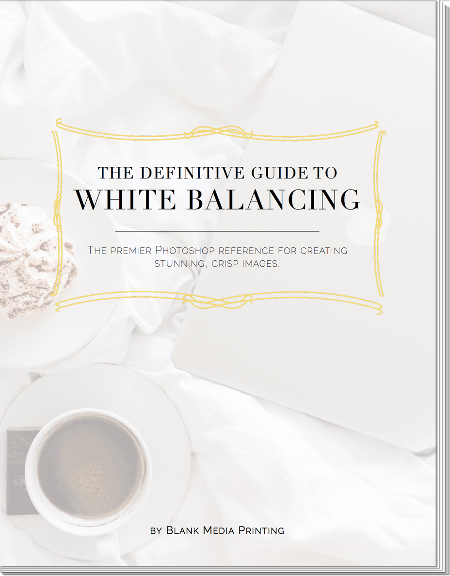 Free eBook: The Definitive Guide to White Balancing in Photoshop by Blank Media Printing